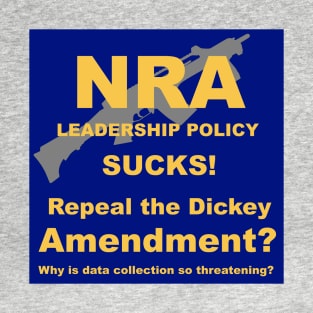 Repeal the Dickey Amendment Resist the NRA T-Shirt